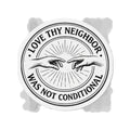 Love Thy Neighbor Was Not Conditional Magnet | Die-Cut Round Religious Quote