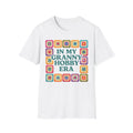 In My Granny Hobby Era Shirt, Crochet Shirt Funny, Yarn Lover Gift, Knitting Crochet Tee, Craft Humor Shirt, Crochet Aesthetic