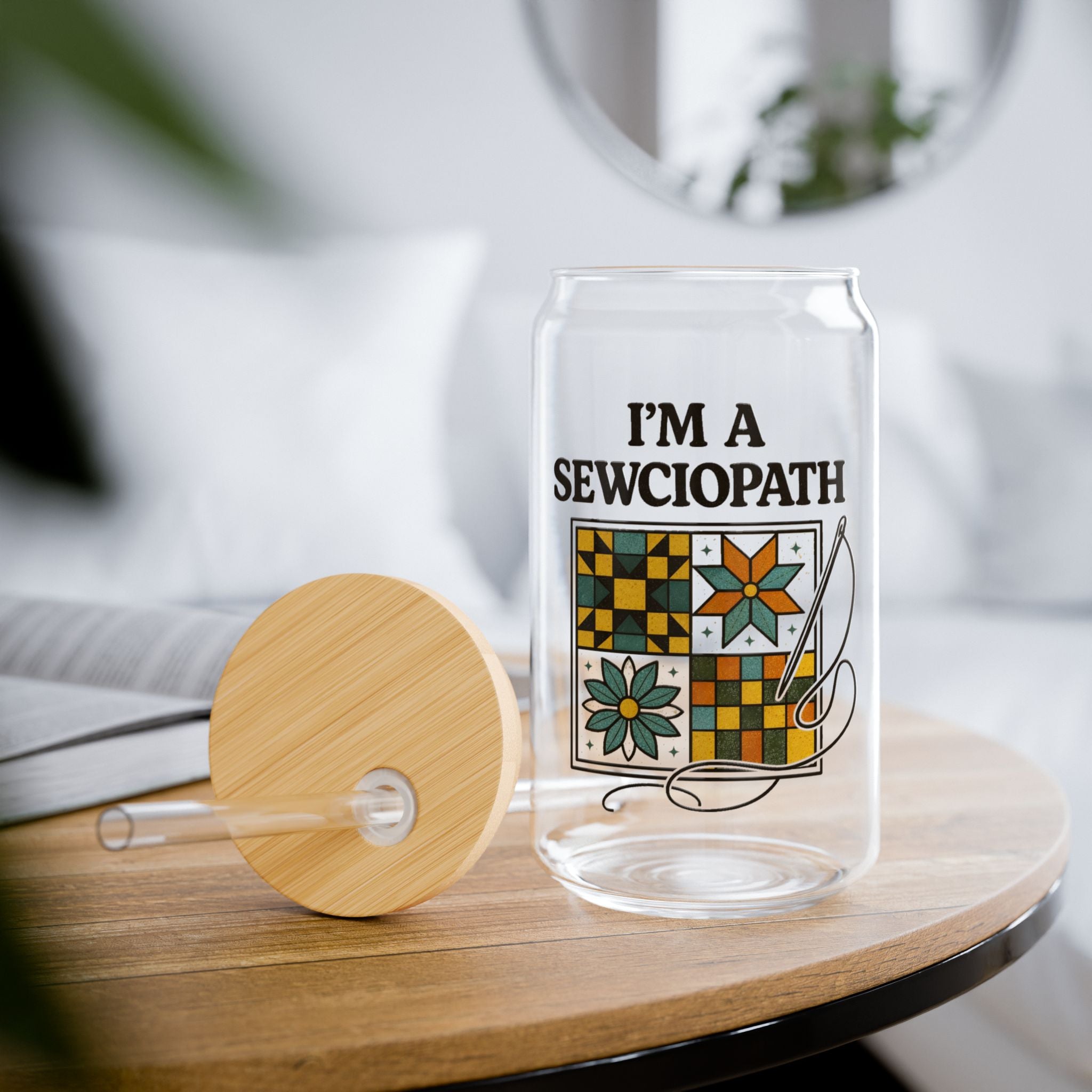 I'm a Sewciopath Sipper Glass | 16oz Quilting Tea Straw Tumbler