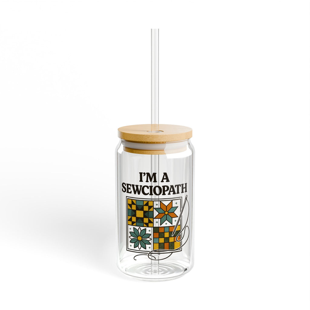 I'm a Sewciopath Sipper Glass | 16oz Quilting Tea Straw Tumbler